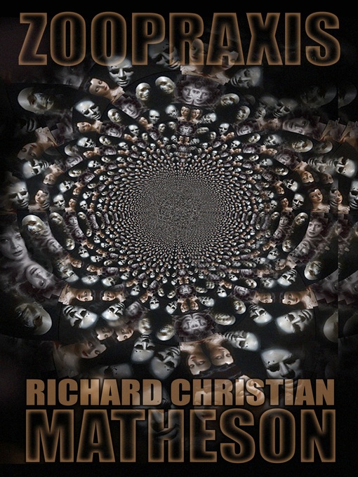 Title details for Zoopraxis by Richard Christian Matheson - Available